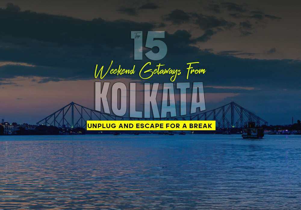 weekend getaways from kolkata